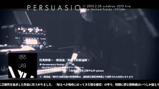 PERSUASIO // 2015.2.28 sukekiyo 2015 live ｢The Unified Field